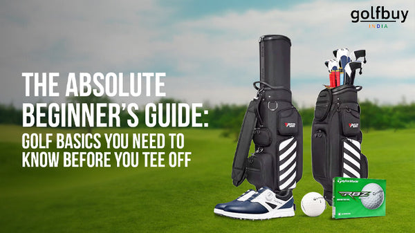 The Absolute Beginner’s Guide: Golf Basics You Need to Know Before You Tee Off