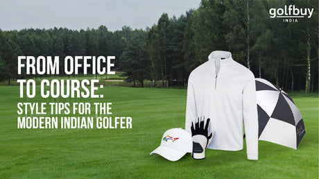 From Office to Course: Style Tips for the Modern Indian Golfer