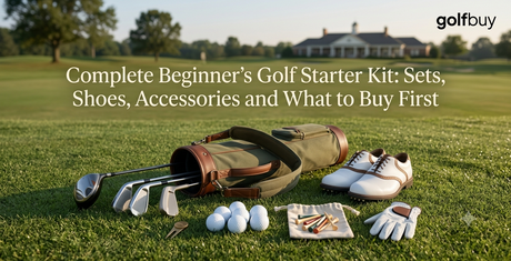 Complete Beginner's Golf Starter Kit: Sets, Shoes, Accessories and What to Buy First