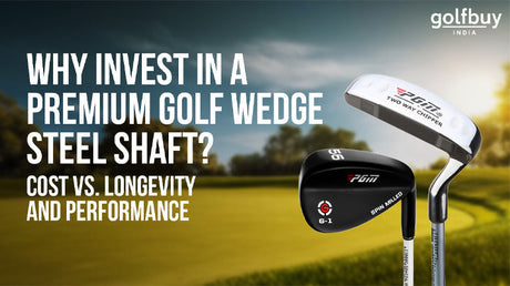 Why Invest in a Premium Golf Wedge Steel Shaft? Cost vs. Longevity and Performance
