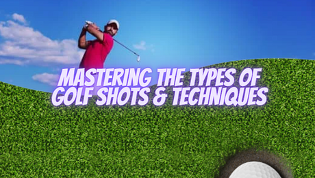 How to Master Different Golf Shots: Draws, Cuts, and More