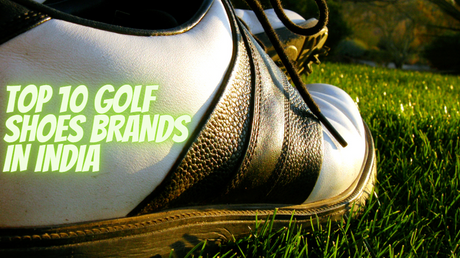 Top 10 Golf Shoes Brands in India